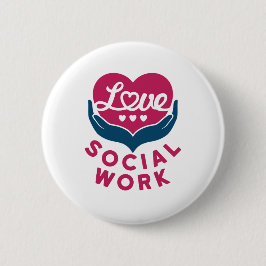 Love Social Work Social Worker Appreciation Ronde Button 5,7 Cm