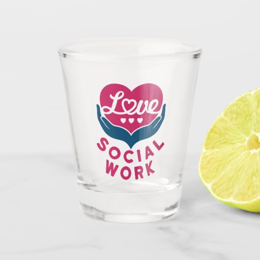 Love Social Work Social Worker Appreciation Shot Glas (Voorkant)