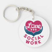 Love Social Work Social Worker Appreciation Sleutelhanger (Voorkant)