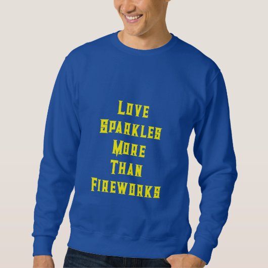 “Love Sparkles More Than Fireworks” Trui (Voorkant)