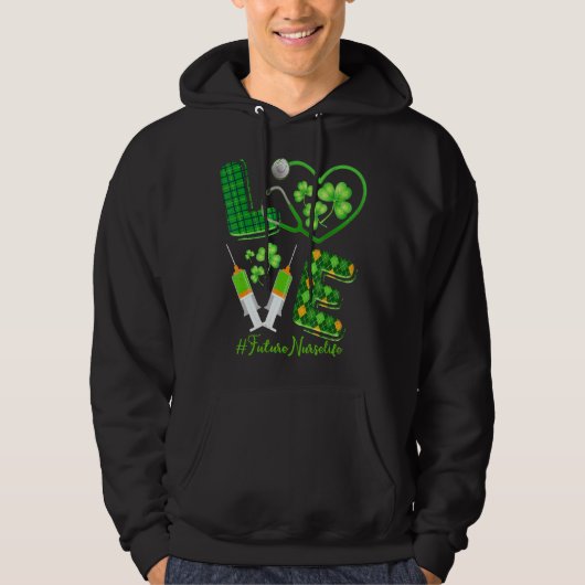 Love St Patrick S Future Nurse Life Irish Shamroc Hoodie (Voorkant)