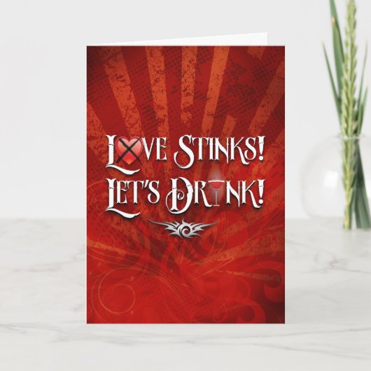 Love Stinks laat Drink tegen valentine Feestdagen Kaart (Voorkant)