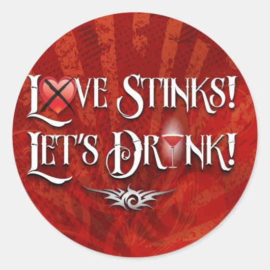 Love Stinks laat Drink tegen valentine Ronde Sticker (Voorkant)