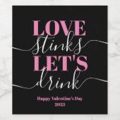 Love Stinks Laten we grappige Valentijn Wine Label Wijn Etiket (Enkel label)