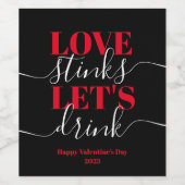 Love Stinks Laten we grappige Valentijn Wine Label Wijn Etiket (Enkel label)