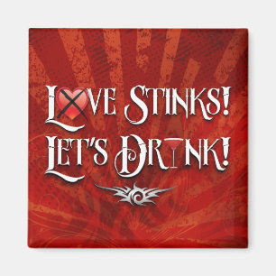 Love Stinks Lets Drink Magneet