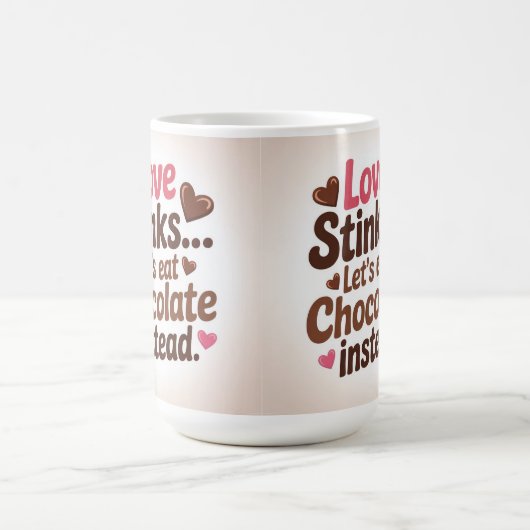 Love stinks let's eat chocolate instead  koffiemok (Center)