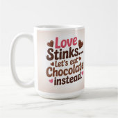 Love stinks let's eat chocolate instead koffiemok (Links)