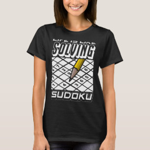 Love Sudoku Life is als het oplossen van Sudoku T-shirt