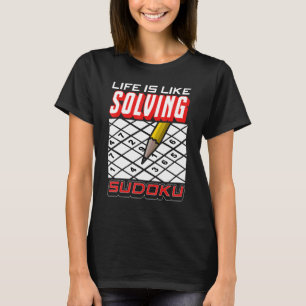 Love Sudoku Life is as Solving Sudoku 1 T-shirt