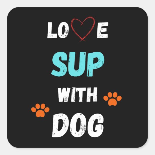 Love SUP (stand up paddleboarding) met hond Vierkante Sticker (Voorkant)