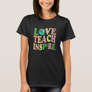 Love Teach Inspire Leuke Verjaardag Kleding T-shirt