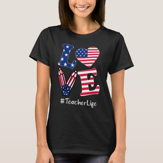Love Teacher American Flag Apparel 4 juli T-shirt (Voorkant)