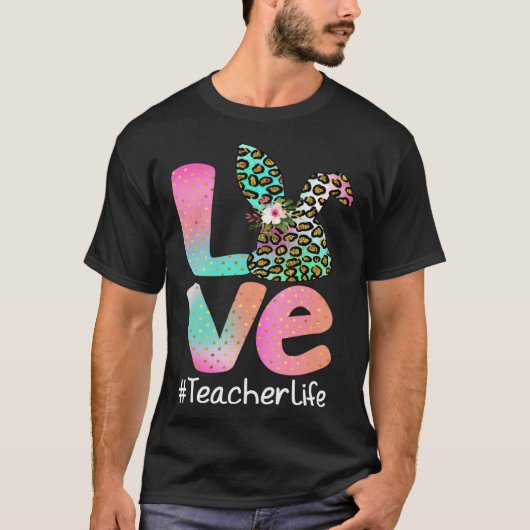 LOVE Teacher Life Easter Leopard Bunny Egg Hunting T-shirt (Voorkant)