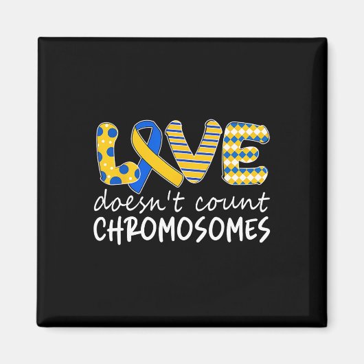 Love telt geen chromosomen T21 Down Syndroom A Magneet (Voorkant)