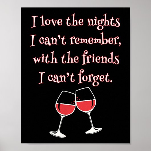 Love The Nights I Can't Remember With Friends I Ca Poster (Voorkant)
