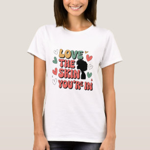 Love the Skin You're In" T-Shirt Essentieel T-Shir