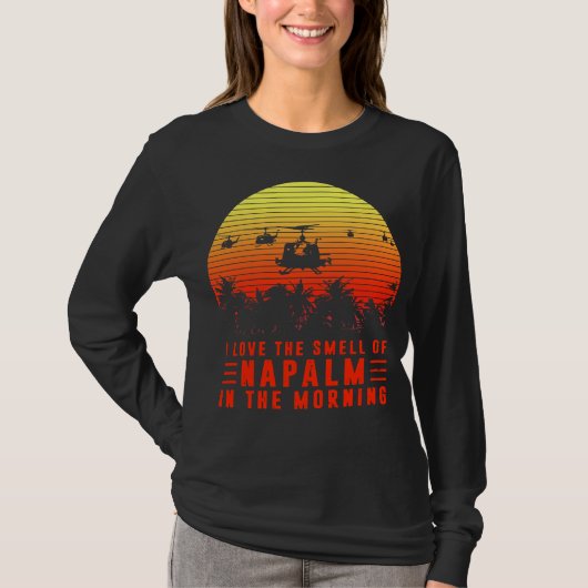 Love the Smell of Napalm in The Morning Tee T-shirt (Voorkant)