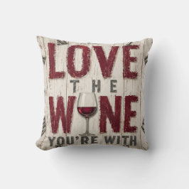 Love the Wine You're With Kussen