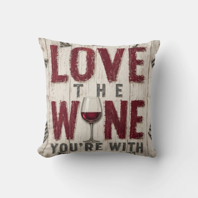 Love the Wine You're With Kussen (Voorkant)