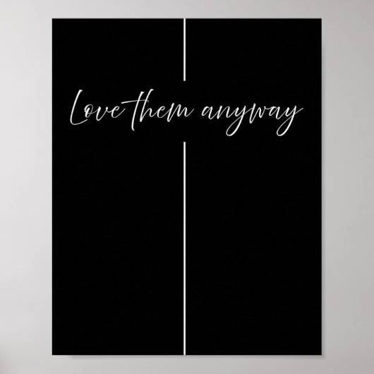 Love Them Anyway Minimalistic Christian Poster (Voorkant)