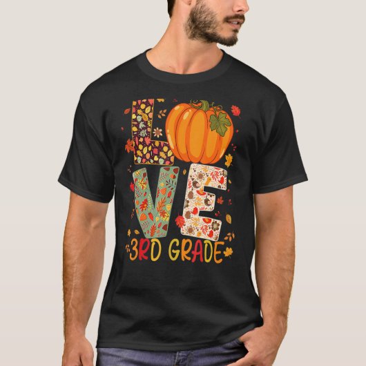 Love Third Grade Happy Fall Thanksgiving Women 3rd T-shirt (Voorkant)