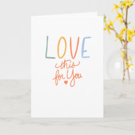 Love This For You Handlettered Felicitaties Kaart