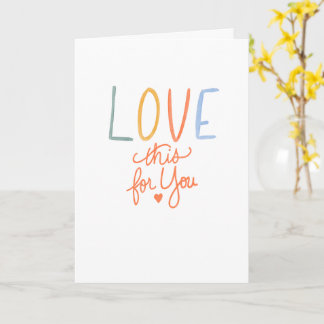 Love This For You Handlettered Felicitaties Kaart