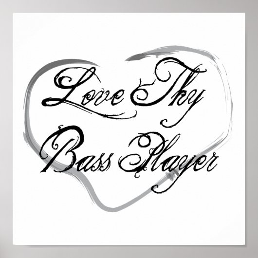Love Thy Bass Player Poster (Voorkant)