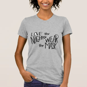 Love Thy Bour Draag Thy Mask T-shirt