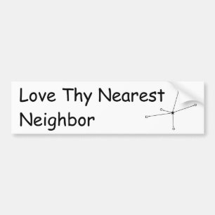 Love Thy Nearest Buren Bumpersticker