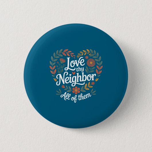 Love Thy Neighbor Allemaal Kunstwerken Ronde Button 5,7 Cm (Voorkant)