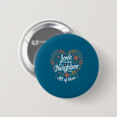 Love Thy Neighbor Allemaal Kunstwerken Ronde Button 5,7 Cm (Voorkant /achterkant)