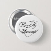 Love Thy Pharmacist Ronde Button 5,7 Cm (Voorkant /achterkant)