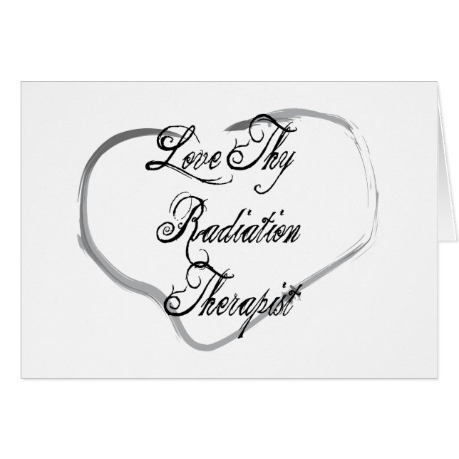 Love Thy Radiation Therapist (Voorkant Horizontaal)