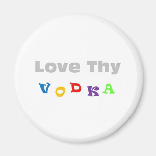 Love Thy Vodka Magneet