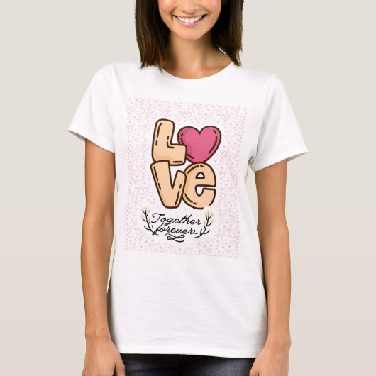 Love Together Forever Quote T-shirt (Voorkant)