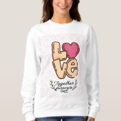 Love Together Forever Quote Trui (Voorkant)