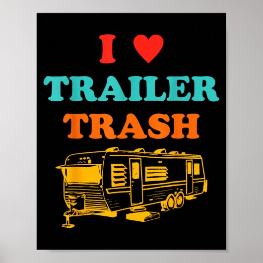 Love trailer trash ironisch grappig poster (Voorkant)