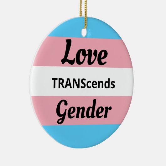Love TRANScends Gender - Transgender Pride Keramisch Ornament (Rechts)