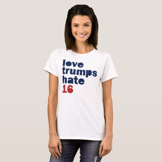 Love Trumps Hate - Hillary 2016 Shirt (Voorkant volledig)
