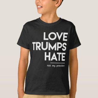 Love Trumps Hate (niet mijn President) T-shirt