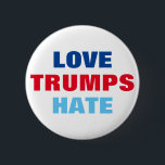 Love Trumps Hate Ronde Button 5,7 Cm<br><div class="desc">Love Trumps Hate</div>