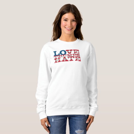 Love Trumps Hate Sweatshirt (Voorkant volledig)