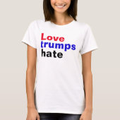 Love Trumps Hate T-shirt (Voorkant)