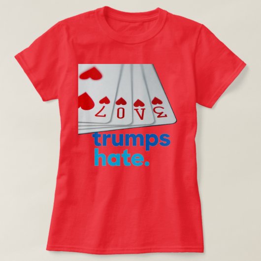 Love Trumps Hate T-Shirt (Design voorkant)