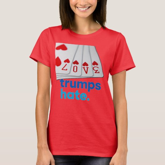 Love Trumps Hate T-Shirt (Voorkant)