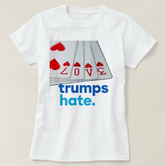 Love Trumps Hate T-Shirt (Design voorkant)