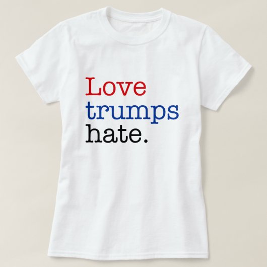 Love Trumps Hate T-shirt (Design voorkant)
