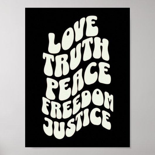 Love Truth Peace Freedom Justice Cool Design Poster (Voorkant)